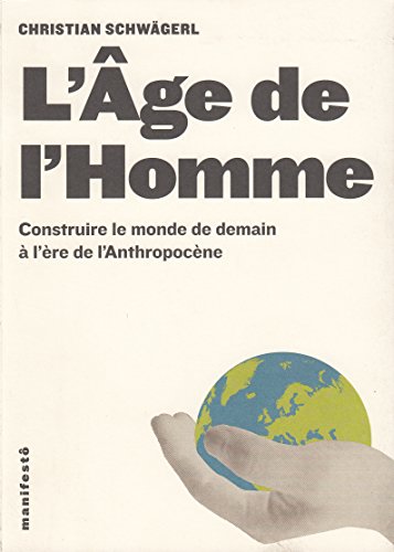 9782862277042: L'ge de l'Homme: Construire le monde de demain  l’re de l’Anthropocne