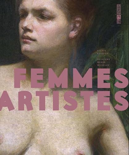 Stock image for Femmes artistes: Passions, muses, modles for sale by medimops