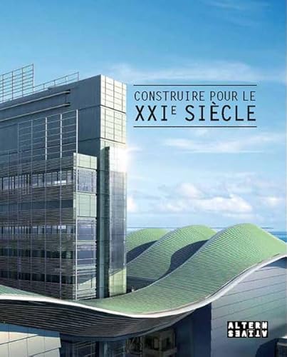 Beispielbild fr Construire pour le XXI? sicle Gleizes,Serge; Murier,Anne-Laure et Luneau,Gilles zum Verkauf von BIBLIO-NET