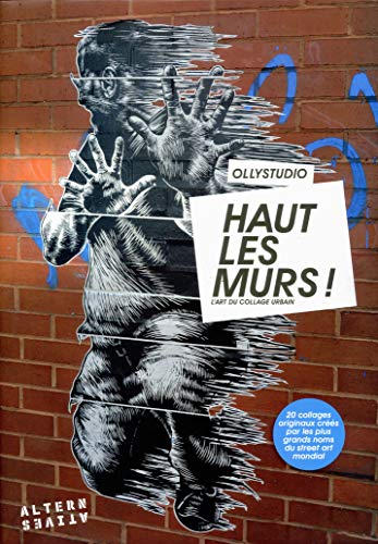Stock image for Haut les murs !: L'art du collage urbain for sale by Ammareal