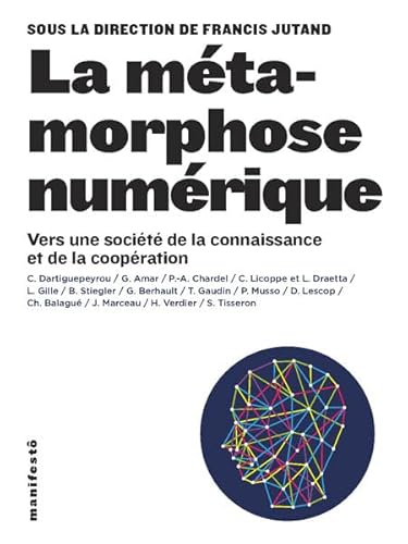 Imagen de archivo de La mtamorphose numrique: Vers une socit de la connaissance et de la coopration a la venta por Ammareal