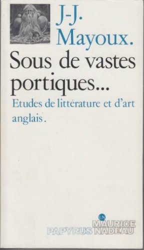 Beispielbild fr Sous de vastes portiques; tudes de littrature et d'art anglais. Vivants piliers II. zum Verkauf von AUSONE