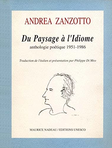 Stock image for Du Paysage a l'Idiome: Anthologie po tique 1951-1986 for sale by WorldofBooks