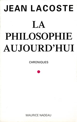 La philosophie aujourd'hui (9782862311432) by LACOSTE, Jean