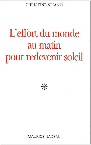 Imagen de archivo de L' Effort du Monde au Matin Pour Redevenir Soleil [Paperback] Spianti a la venta por LIVREAUTRESORSAS