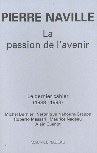 9782862312118: La passion de l'avenir: Le dernier cahier (1988-1993)
