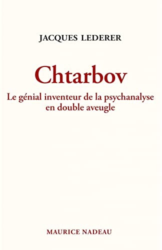 Beispielbild fr Chtarbov: Le gnial inventeur de la psychanalyse en double aveugle [Broch] Lederer, Jacques zum Verkauf von BIBLIO-NET