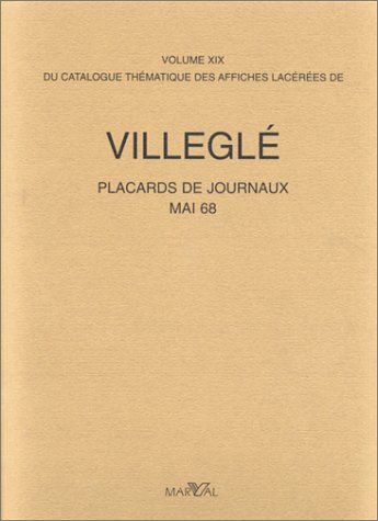 9782862340906: Catalogue thmatique des affiches lacres de Villegl Tome 19: Placards de journauxMai 68