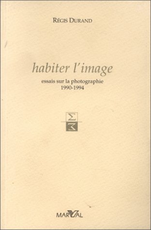 9782862341545: Habiter l'image: Essais sur la photographie, 1990-1994