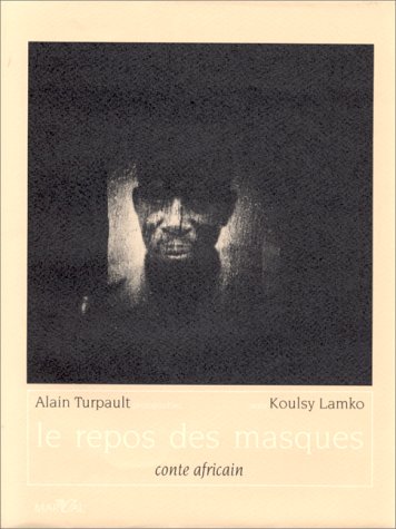Imagen de archivo de Le repos des masques. Conte africain [Alain Turpault] a la venta por Pallas Books Antiquarian Booksellers