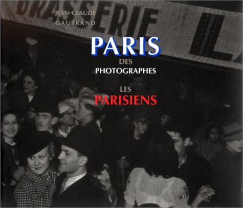 Beispielbild fr Paris des photographes: Tome 2, Les Parisiens zum Verkauf von Ammareal