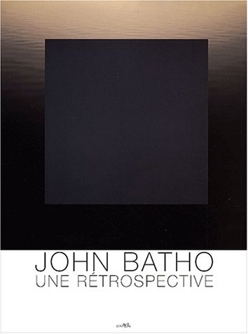 Imagen de archivo de John Batho, une rtrospective Batho, John et Cheval, Franois a la venta por Shanti
