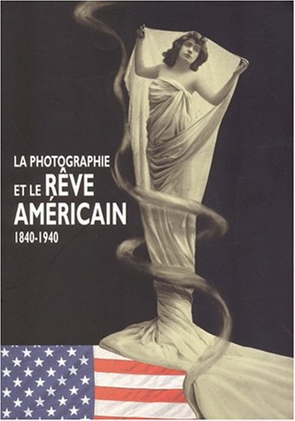 9782862343488: Le rve amricain et la photographie, 1840-1940
