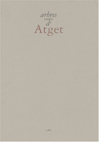 Arbres Inedits d'Atget (9782862343501) by Aubenas, Sylvie; Le Gall, Guillaume