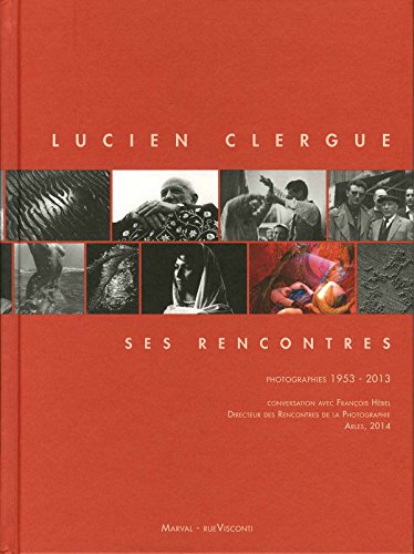 9782862344454: LUCIEN CLERGUE - SES RENCONTRES 1953-2013