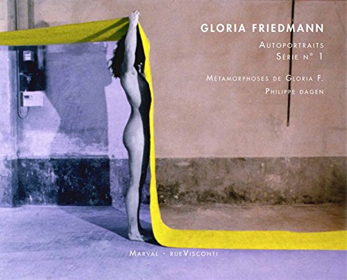 9782862344461: GLORIA FRIEDMANN - AUTOPORTRAITS SERIE N1 & SELBST: METAMORPHOSES DE GLORIA F.