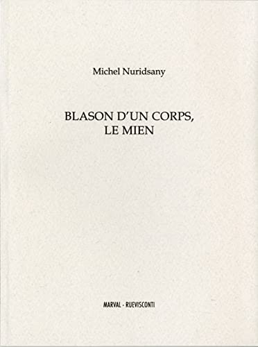 Stock image for BLASON D'UN CORPS, LE MIEN for sale by medimops