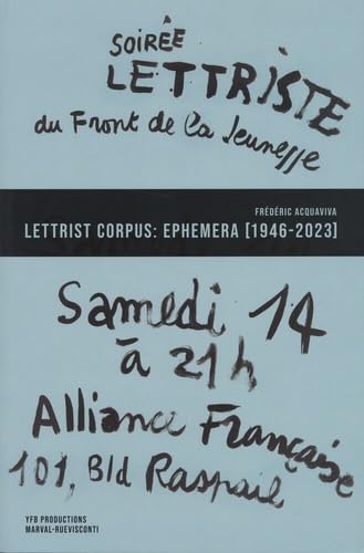 Beispielbild fr Lettrist Corpus: Ephemera: Flyers, Posters, Invites, Manifestos 1946-2023 zum Verkauf von Gallix