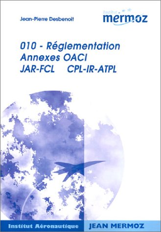 9782862484020: Rglementation, 010 (Annexes OACI) : JAR- FCL, CPL-IR-ATPL