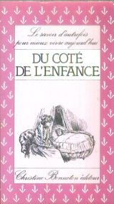 Stock image for Du ct de l'enfance, le savoir d'autrefois pour mieux vivre aujourd'hui for sale by Culture Bis