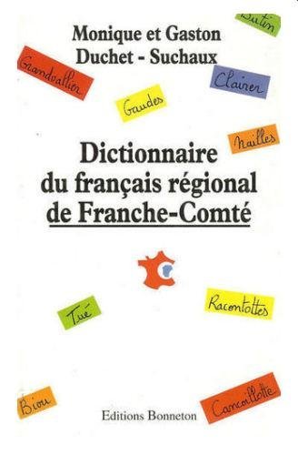 Beispielbild fr Dictionnaire Du Franais Rgional De franche-Comt zum Verkauf von Librairie du Monde Entier