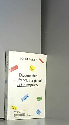 DICTIONNAIRE DU FRANCAIS REGIONAL DE CHAMPAGNE