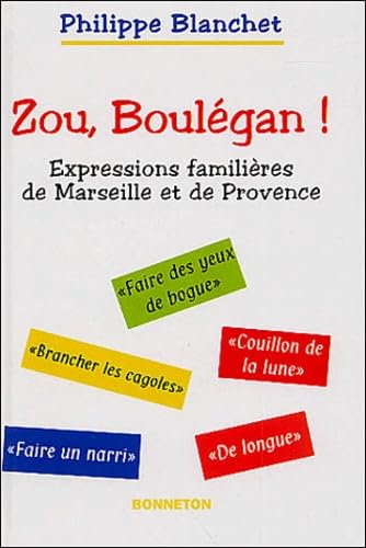 Stock image for Zou, Boulgan ! : Expressions familires de Marseille et de Provence for sale by medimops