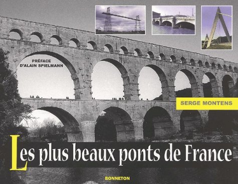 Les plus beaux ponts de France - Serge Montens