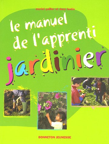 Stock image for Le manuel de l'apprenti jardinier for sale by Ammareal