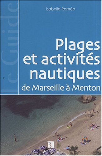 Beispielbild fr Les plages et activits nautiques de Marseille  Menton zum Verkauf von A TOUT LIVRE