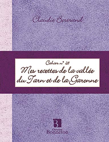 Stock image for Mes recettes des valles du Tarn et de la Garonne for sale by Librairie Th  la page