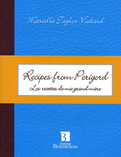 Beispielbild fr Recipes from Perigord: Les Recettes De Ma Grand-Mere: 0 zum Verkauf von WorldofBooks