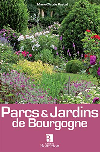 9782862534480: Parcs & Jardins de Bourgogne (Le Guide)