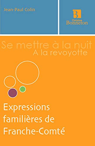 Beispielbild fr Expressions Familires De Franche-comt zum Verkauf von RECYCLIVRE