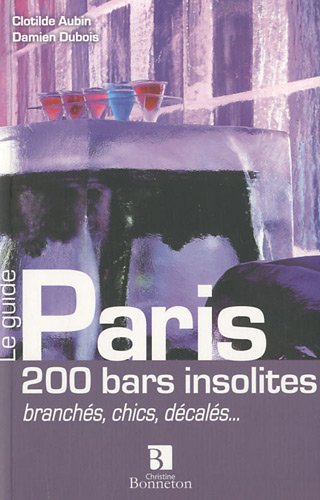 9782862534718: Paris 200 bars insolites branches chics dcals