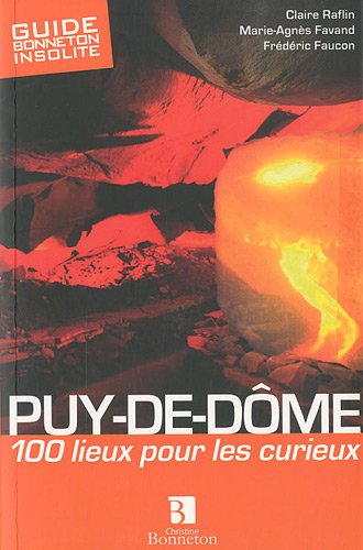 Stock image for Puy-de-D me: 100 lieux pour les curieux for sale by WorldofBooks