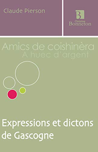 Beispielbild fr Expressions Et Dictons De Gascogne zum Verkauf von RECYCLIVRE