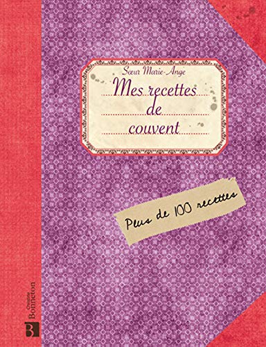 Beispielbild fr Mes Recettes De Couvent : Plus De 100 Recettes zum Verkauf von RECYCLIVRE