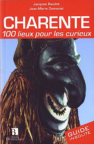 Beispielbild fr Charente. 100 lieux pour les curieux (0) [Broch] Demenet, Jean-Marie et Baudet, Jacques zum Verkauf von BIBLIO-NET
