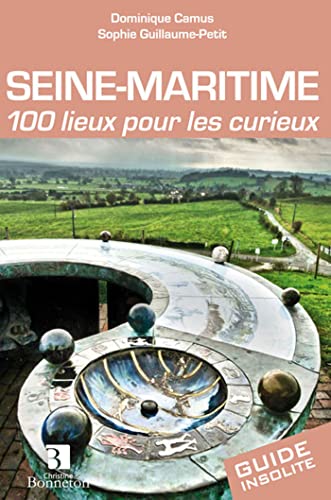 9782862535487: Seine-Maritime : 100 lieux pour les curieux