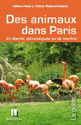 Beispielbild fr Des animaux dans Paris - En libert, domestiques ou de marbre zum Verkauf von Ammareal