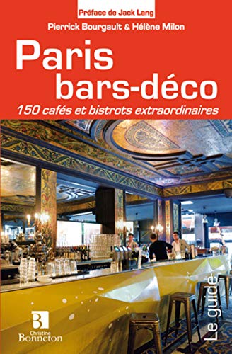 Beispielbild fr Paris Bars-dco : 150 Cafs Et Bistrots Extraordinaires zum Verkauf von RECYCLIVRE