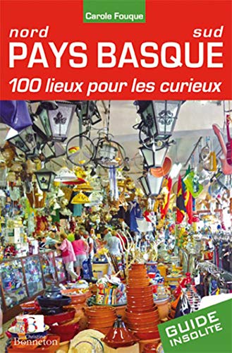 Beispielbild fr Pays basque, 100 lieux pour les curieux zum Verkauf von Revaluation Books