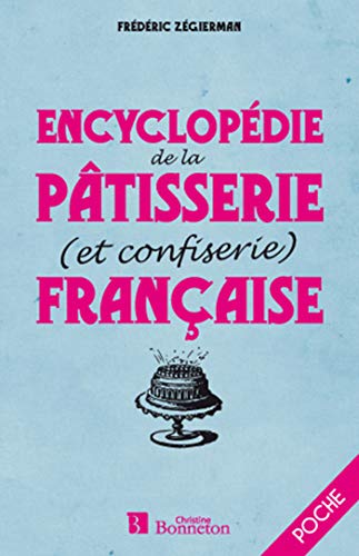 Beispielbild fr Encyclopdie De La Ptisserie (et Confiserie) Franaise zum Verkauf von RECYCLIVRE