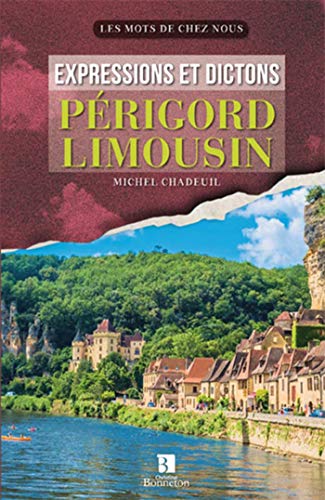 Beispielbild fr Expressions Et Dictons Du Prigord Et Du Limousin zum Verkauf von RECYCLIVRE
