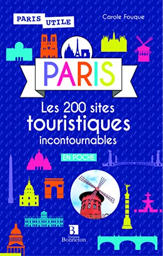 Beispielbild fr Paris : Les 200 Sites Touristiques Incontournables zum Verkauf von RECYCLIVRE