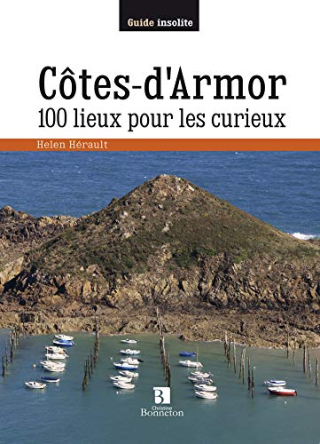 9782862536873: Ctes-d'Armor, 100 lieux pour les curieux