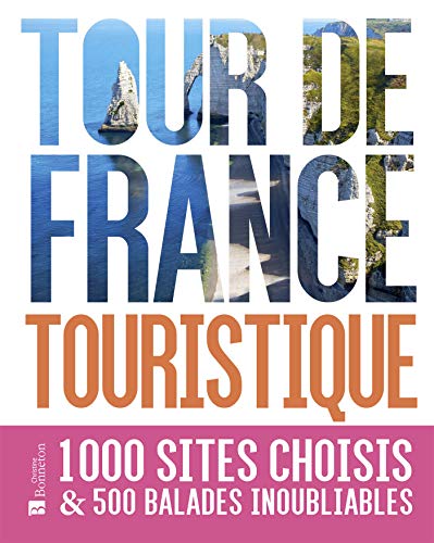 Beispielbild fr Tour De France Touristique : 1.000 Sites Choisis & 500 Balades Inoubliables zum Verkauf von RECYCLIVRE