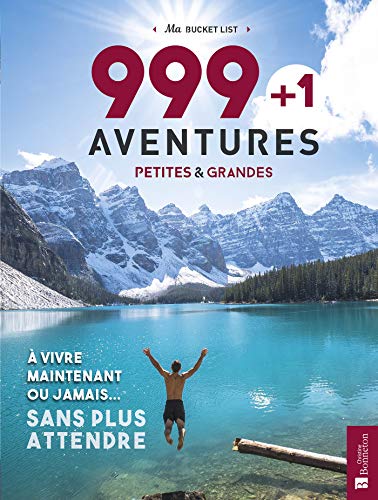 9782862537504: 999 + 1 aventures petites & grandes  vivre maintenant ou jamais... sans plus attendre: Ma Bucket List