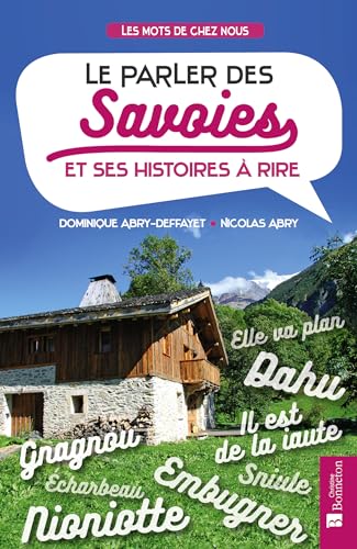 Stock-Bild f�r Le parler des Savoies et ses histoires � rire
